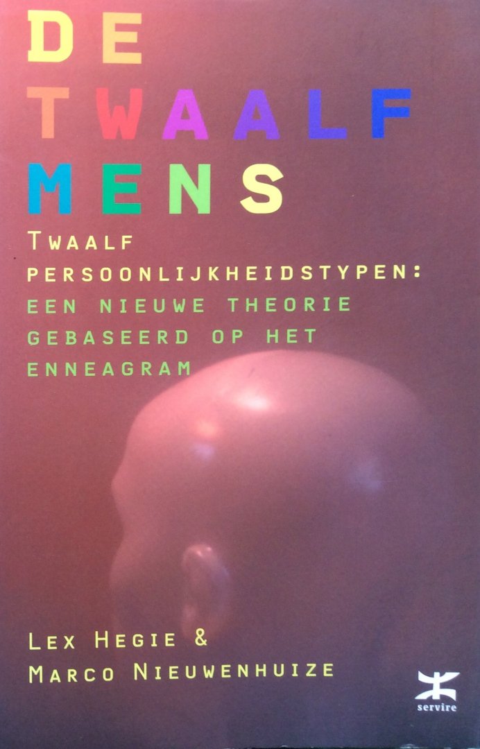 Hegie, Lex en Marco Nieuwenhuize - De twaalfmens [twaalf mens] / twaalf persoonlijkheidstypen: een nieuwe theorie gebaseerd op het enneagram
