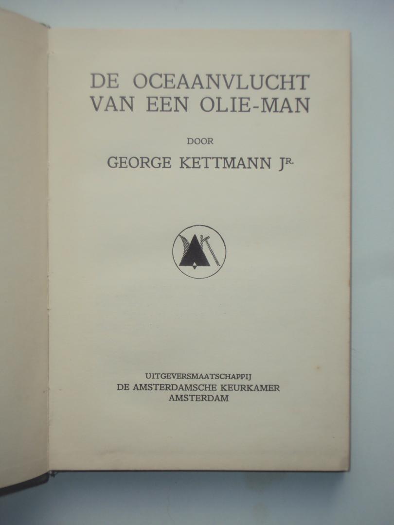 George Kettmann Jr. - De oceaanvlucht van een olie-man