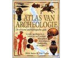 Aston, Mick & Tim Taylor - Atlas van Archeologie - de ultieme archeologische gids