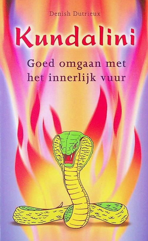 Dutrieux, Denish - Kundalini. Goed omgaan met het innerlijk vuur