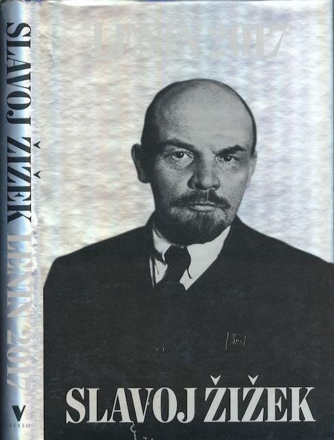 Lenin, V. I. (author) & Slavoj Zizek (ed.) - Lenin 2017: Remembering, repeating, and working through