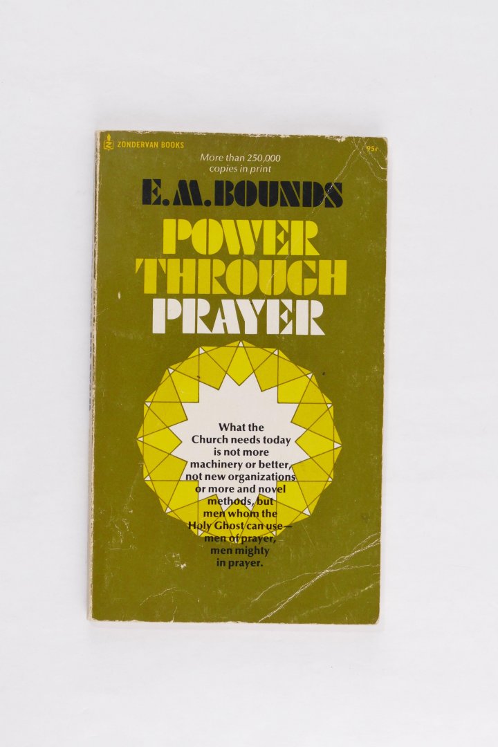 Bounds, E.M - Power Through Prayer