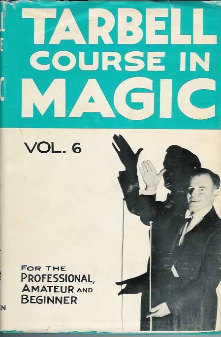 Tarbell, Harlan & Ralph W. Read (ed). - The Tarbell Course in Magic. Voll VI (lessons 72 to 83).