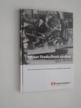 10 jaar voedselbank in Arnhem van serviceproject tot professionele vrijwilligers-organisatie