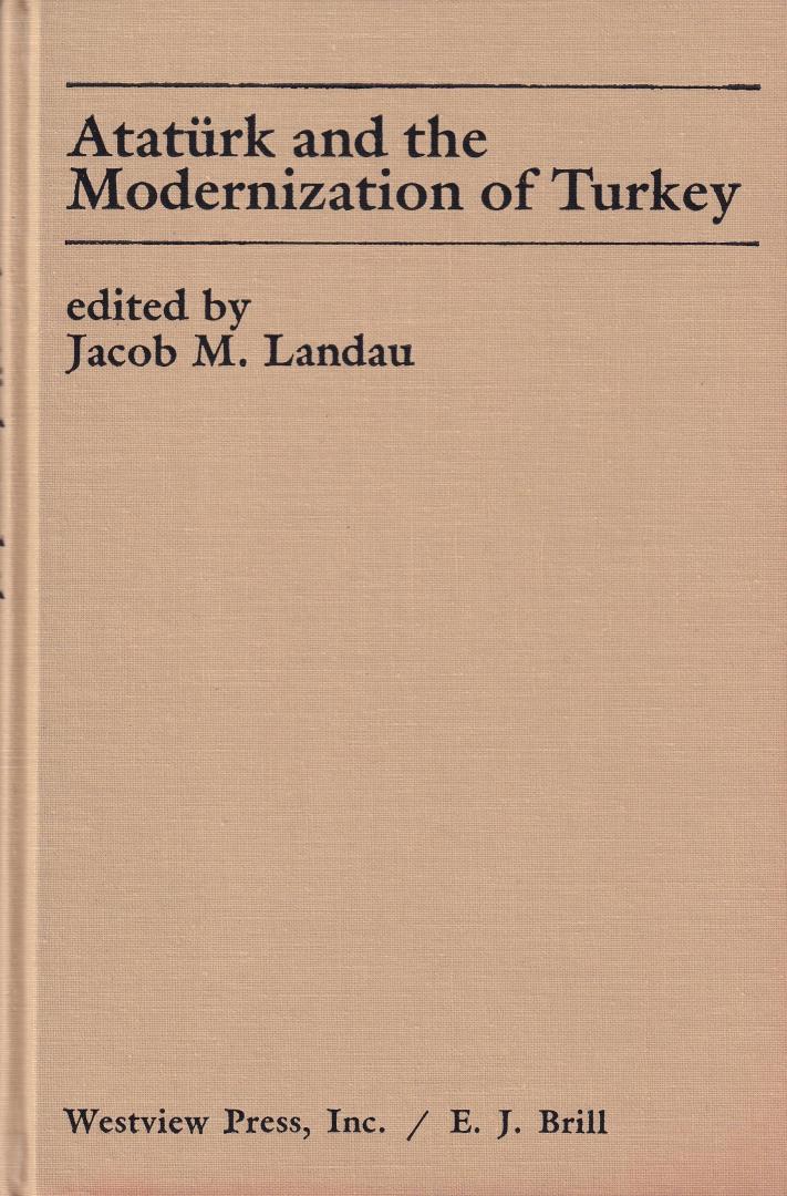 Landau, Jacob M. - Atatürk and the Modernization of Turkey