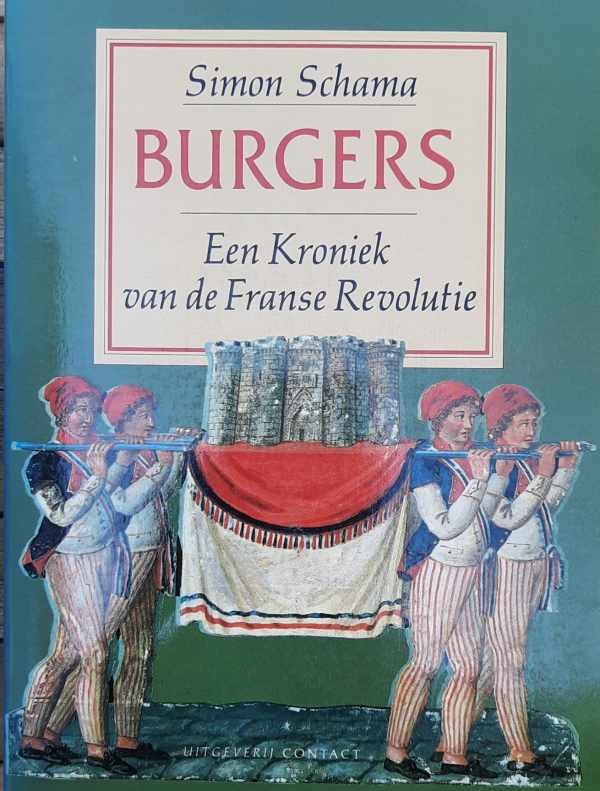 SCHAMA Simon - Burgers - Een kroniek van de Franse Revolutie. (vertaling van Citizens)