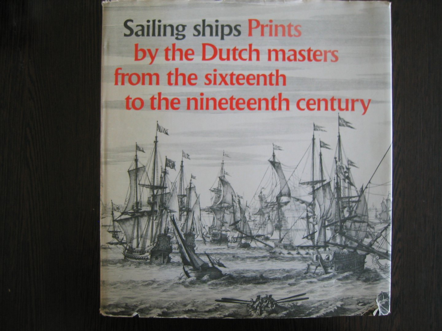 Groot, Irene de - Sailing ships Prints by the Dutch masters from te sixteenth to the nineteenth century