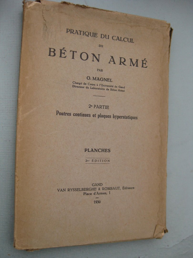 Magnel, G. - Pratique du calcul du béton armé. 1re, 2e partie (tekst+ platen), 4me partie.