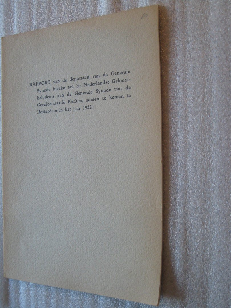 Donner, A.M. (Rapporteur) - Rapport van de deputaten van de Generale Synode inzake art. 36 Nederlandse Geloofsbelijdenis aan de Generale Synode van de Gereformeerde Kerken, samen te komen te Rotterdam in het jaar 1952