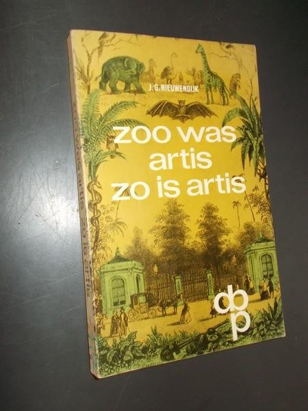 NIEUWENDIJK, J.G., - Zoo was Artis, zo is Artis.