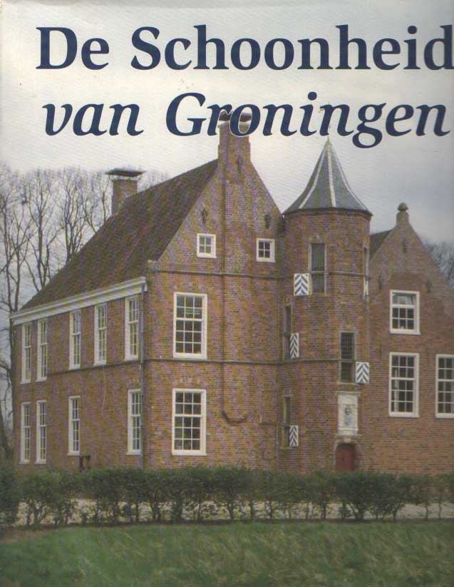 Land, Ton - De schoonheid van Groningen