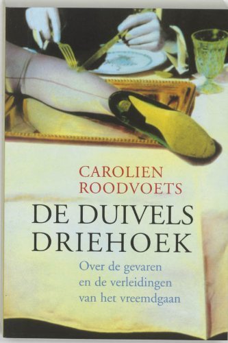 Roodvoets , Carolien . [ isbn 9789068341898 ] - De  Duivels  Driehoek . ( Over de gevaren en de verleidingen van het vreemdgaan . ) Overspel in de relatie .