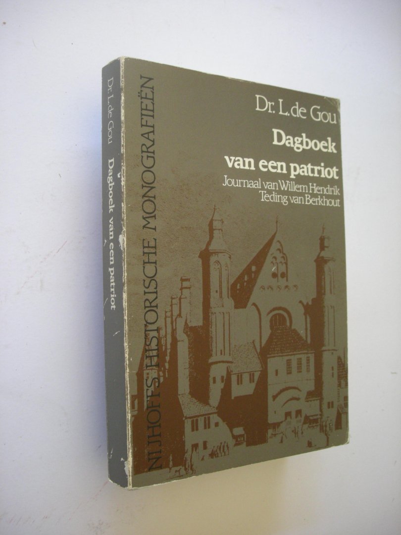Gou, L. de, inl. en toel. - Dagboek van een patriot. Journaal van Willem Hendrik Teding van Berkhout. Historische monografieen