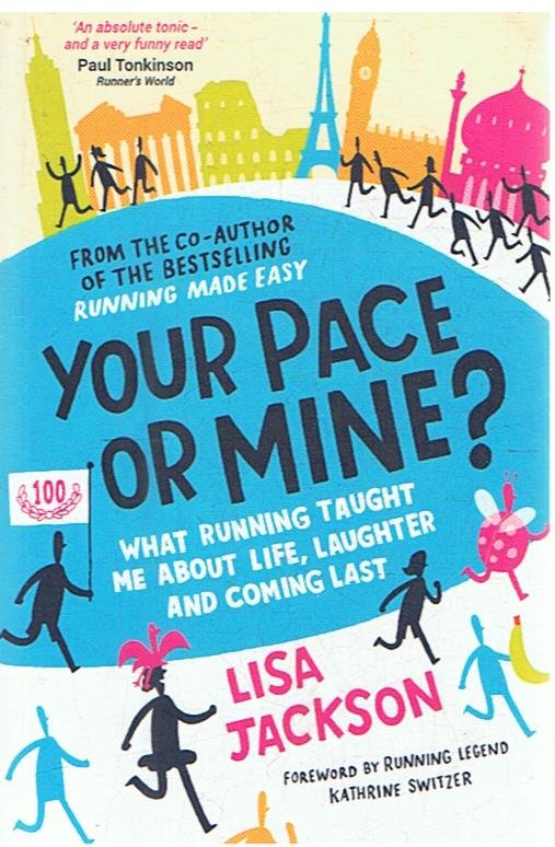 Jackson, Lisa - Your pace or mine? - What running thaught me about life, laughter and coming last