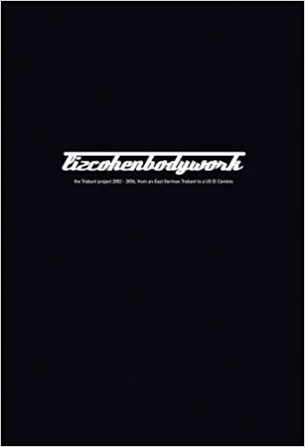 Cohen, Liz - Liz Cohen  Bodywork [Lizcohenbodywork ] The Trabant Project 2002-2006, from an East German Trabant to a US El Camino