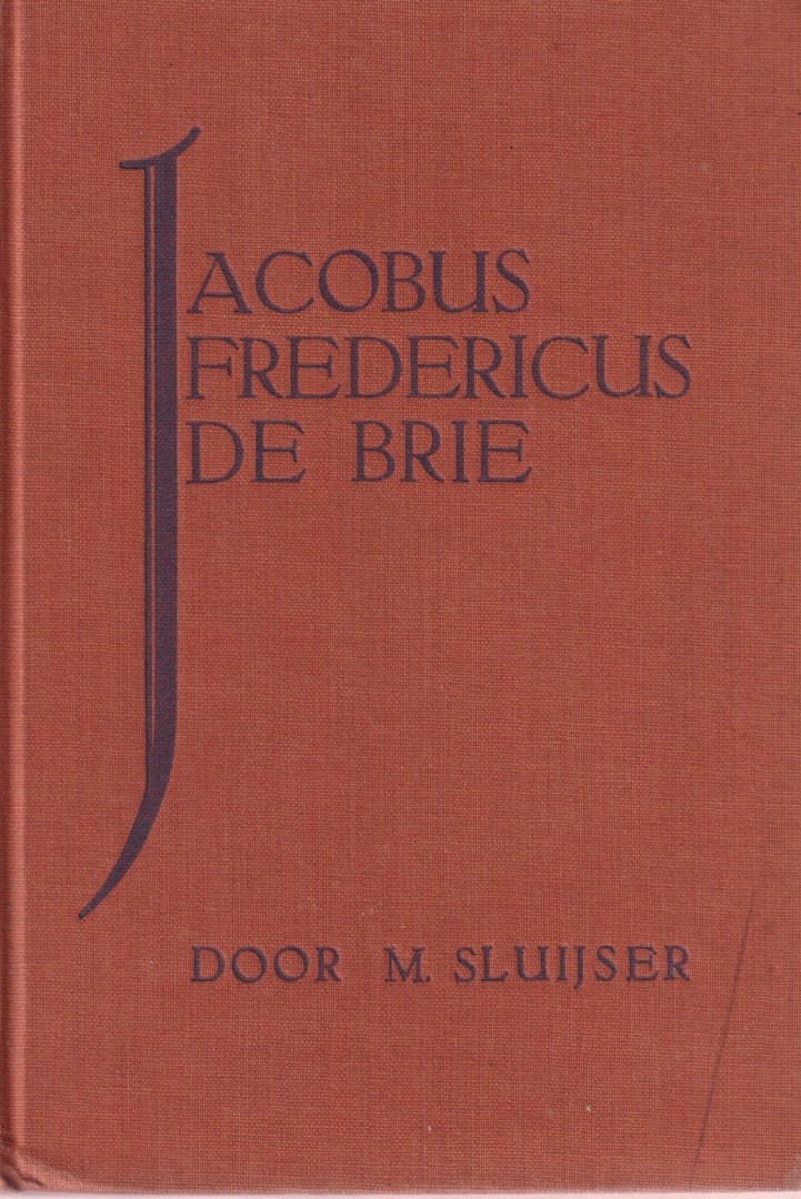 Sluijser, Meyer - Jacobus Fredericus de Brie: Een bedenksel