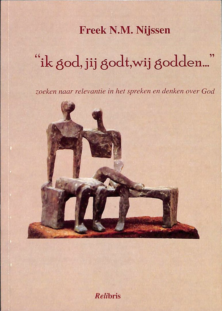 Nijssen, Feek N.M. - Ik God, jij Godt, wij Godden..