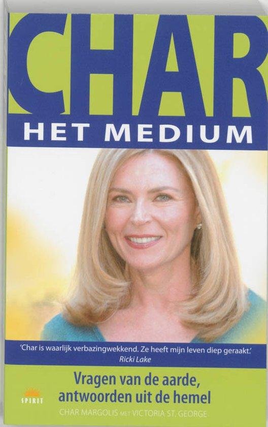 Margolis, Char (met Victoria St. George) - Char  het Medium - Vragen van de aarde, antwoorden uit de hemel