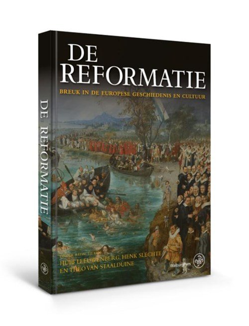Henk Slechte ; Huib Leeuwenberg ; Theo van Staalduine - De reformatie