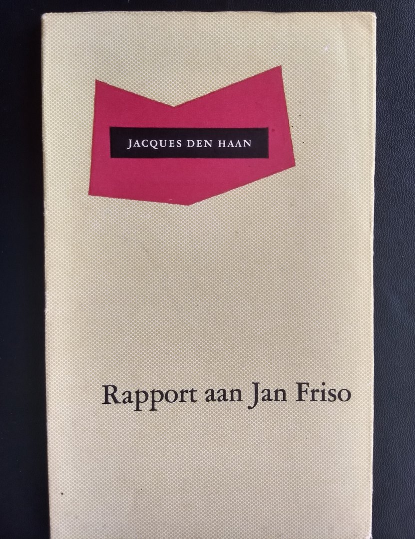 Haan, Jacques den - RAPPORT AAN JAN FRISO maatstafdeeltje nr.5