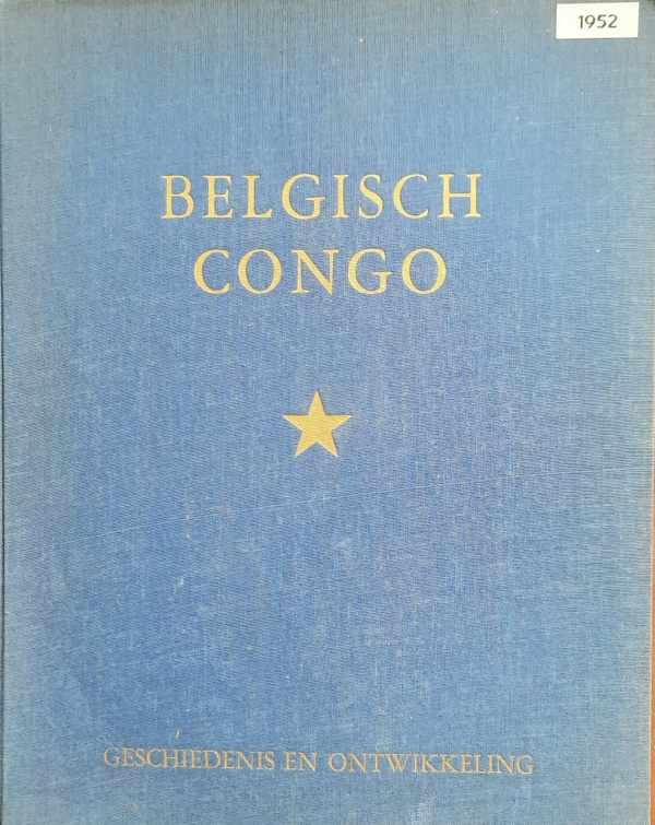 NN, JWH (tekeningen) - Belgisch Congo. Geschiedenis en ontwikkeling