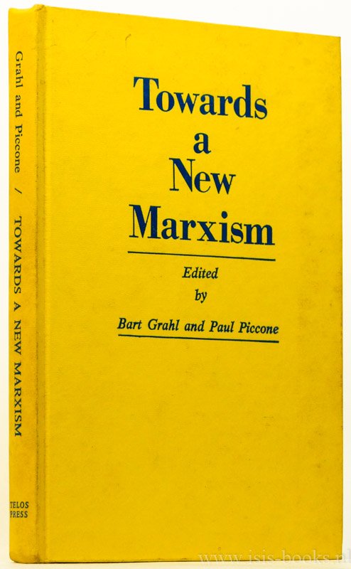 GRAHL, B., PICCONE, P. (EDS.) - Towards a new Marxism. Proceedings of the first international telos conference. October 8-11, 1970, Waterloo, Ontario.