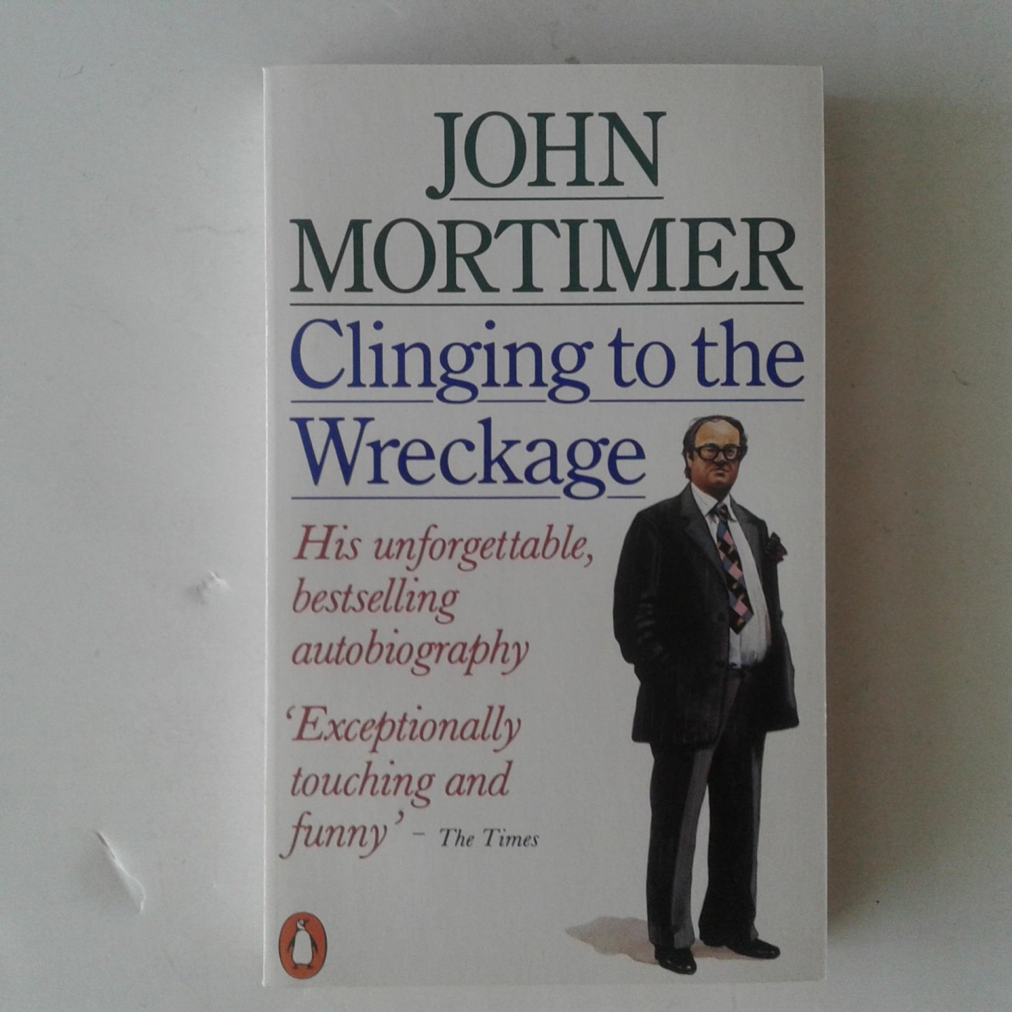 Mortimer, John - Clinging to the Wreckage ; A Part of Life