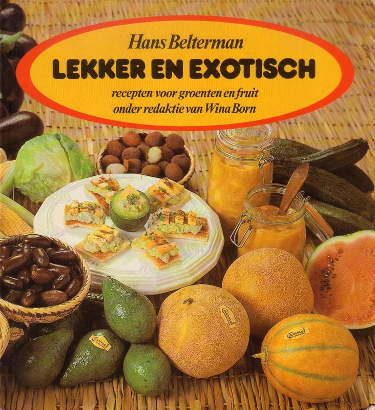 Belterman, Hans - Lekker en exotisch - recepten voor groenten en fruit onder redaktie van Wina Born