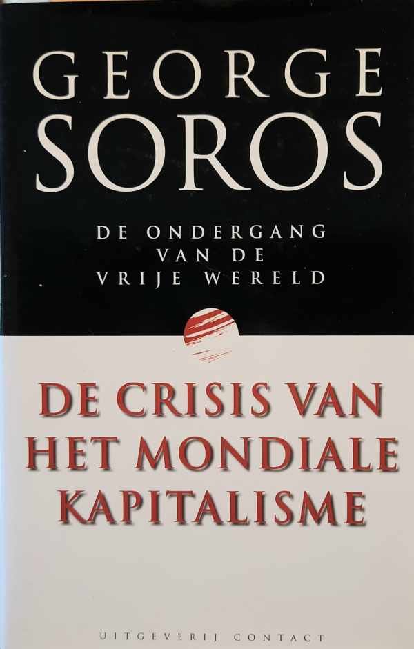 SOROS George - De crisis van het mondiale kapitalisme - de ondergang van de vrije wereld