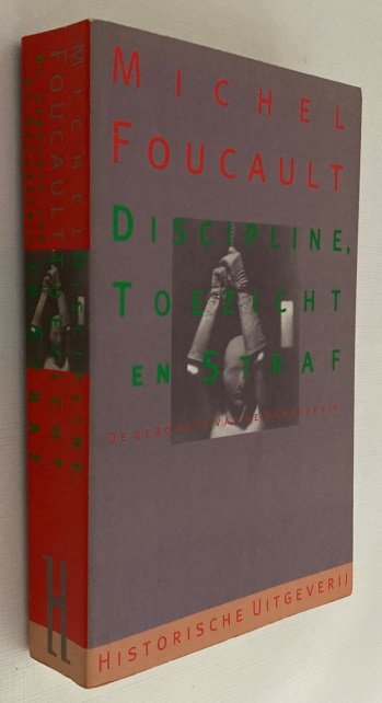Foucault, Michel, - Discipline, toezicht en straf. De geboorte van de gevangenis