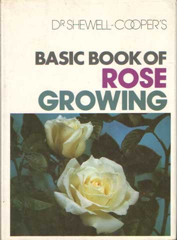 Shewell-Cooper, W.E. - Basic book of rose growing