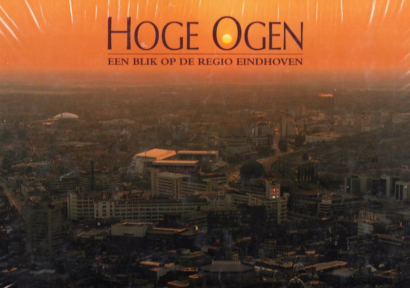 Tomeï, Karel - Hoge Ogen, een blik op de regio Eindhoven