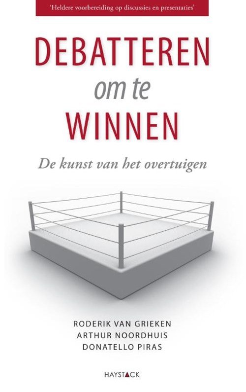 Roderik van Grieken ; Arthur Noordhuis ; Donatello Piras - Debatteren om te winnen