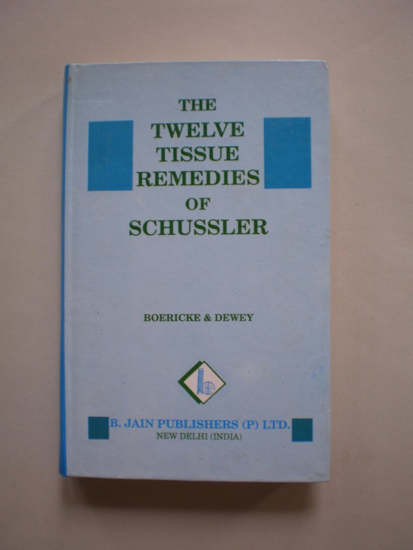 Boericke & Dewey - The twelve tissue Remedies of Schussler