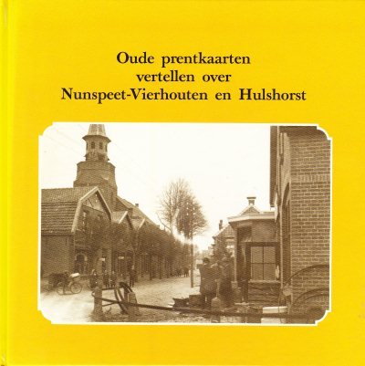 E.M. van Marle - Oude prentkaarten vertellen over Nunspeet, Vierhouten en Hulshorst