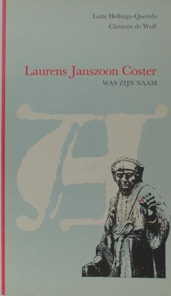 Hellinga-Querido, Lotte. - Laurens Janszoon Coster was zijn naam.