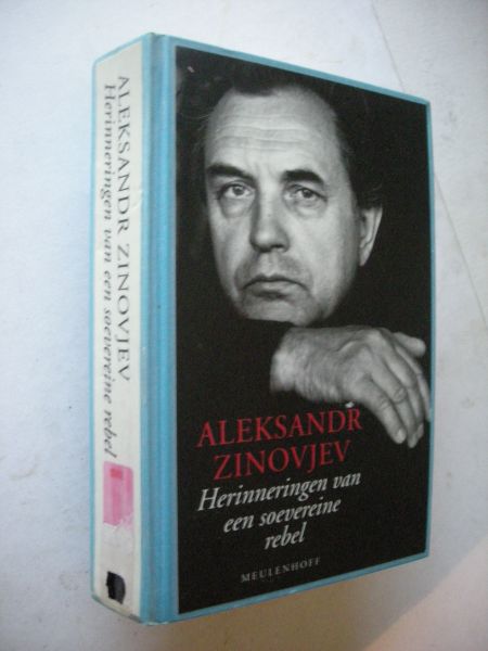 Zinovjev, Aleksandr / Smit, P.de vert.uit het russisch - Herinneringen van een soevereine rebel