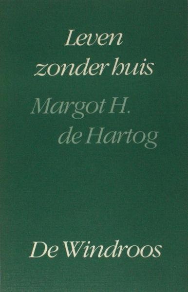 Hartog, Margot H. - Leven zonder huis.