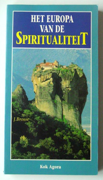 Brosse, Jacques - Het Europa van de Spiritualiteit (Cultuurgidsen Europa)