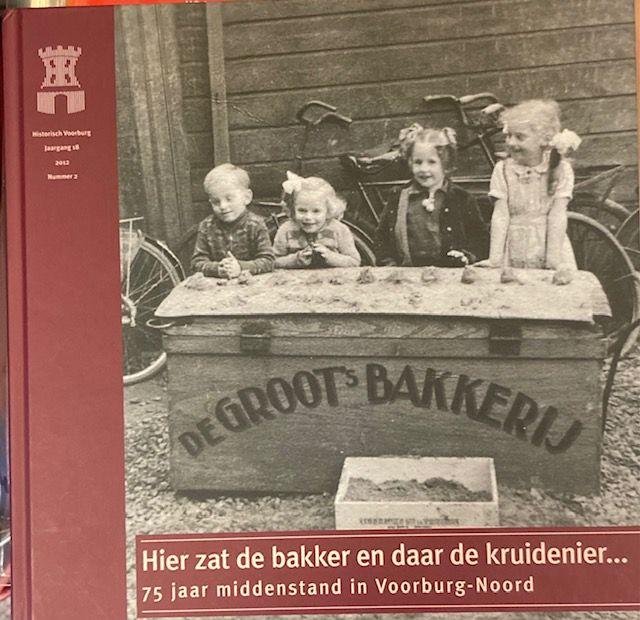 Hier - Hier zat de bakker en daar de kruidenier : 75 jaar middenstand in Voorburg-Noord