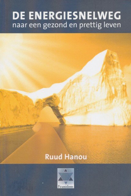 Hanou, Ruud - De energiesnelweg. Naar een gezond en prettig leven