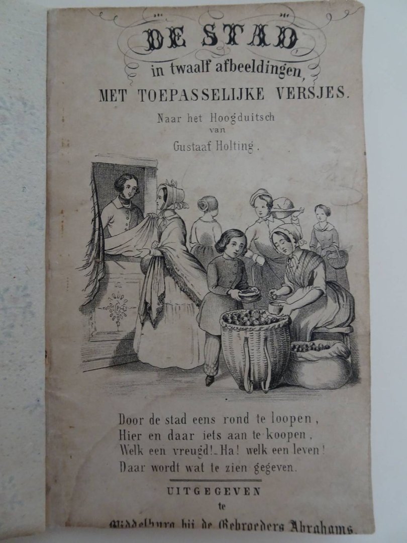Holting, Gustaaf. - De Stad in twaalf afbeeldingen, met toepasselijke versjes.