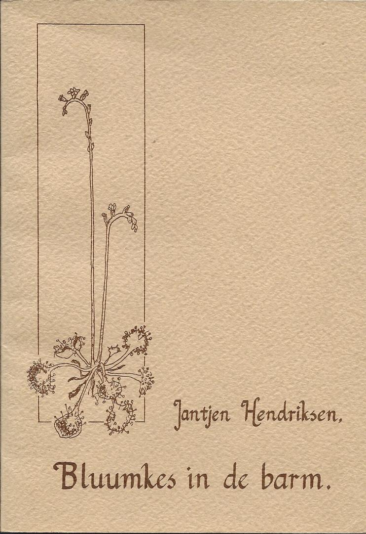 Hendriksen, Jantjen - Bluumkes in de barm