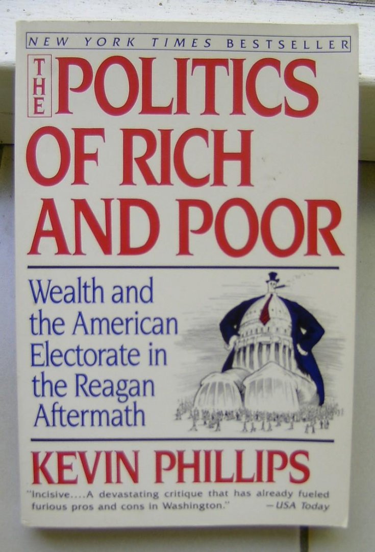Phillips, Kevin - The politics of rich and poor