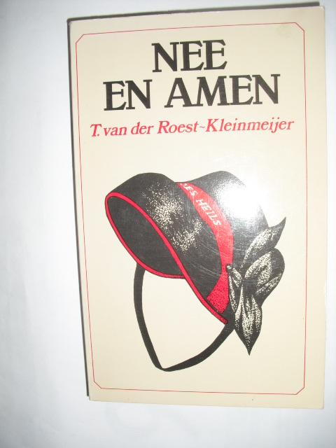 Roest-Kleinmeijer, T. van der - Nee en amen