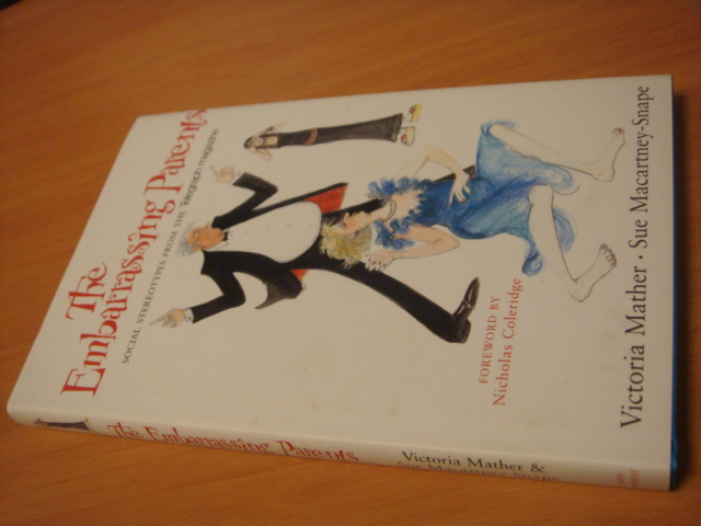 Mather, Victoria & Macartney-Snape, Sue - The Embarrassing Parents