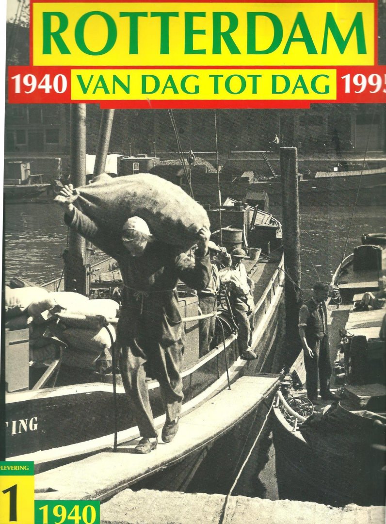 Redactie - Rotterdam van dag tot dag 1940-1995. Aflevering 1, 2 en 3