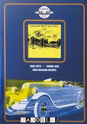 Colin Pitt - Grand Prix Racing 1968. Road Tests, Service Data, Road Research Reports