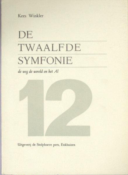 Winkler, Kees. - De twaalfde symfonie. De weg de wereld en het Al.