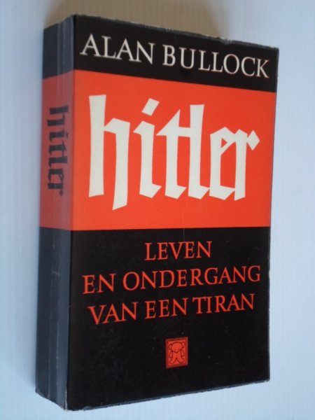 Bullock, Alan - Hitler, Leven en ondergang van een tiran